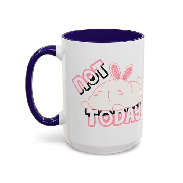 NOT TODAY Inside Colored Mug (11oz, 15oz) [ORIGINAL]